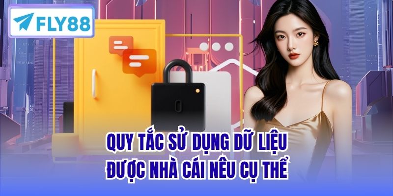 Quy tắc sử dụng dữ liệu được nhà cái nêu cụ thể