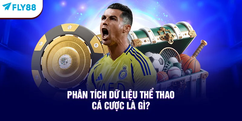 Phân tích dữ liệu thể thao cá cược giúp bạn tăng cao tỷ lệ thắng